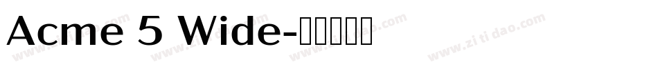 Acme 5 Wide字体转换